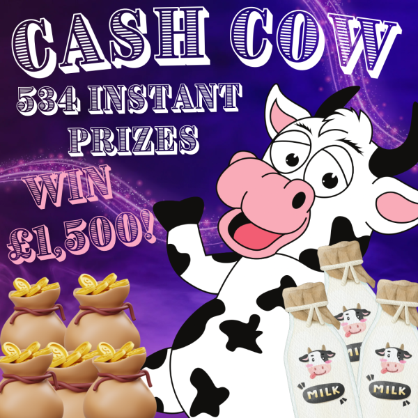 THE CASH COW RETURNS! WIN UP TO £1,500 CASH!