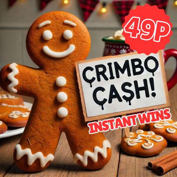 CRIMBO CASH - 49P INSTANT WINS! WIN UP TO £500 CASH + £250 END PRIZE!