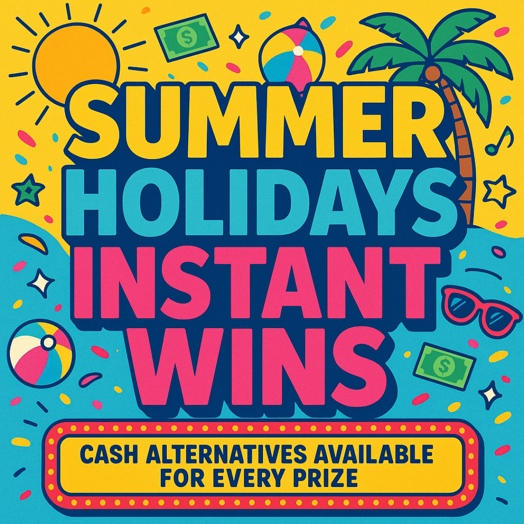 SUMMER HOLIDAY INSTANT WINS! HUGE PRIZES!