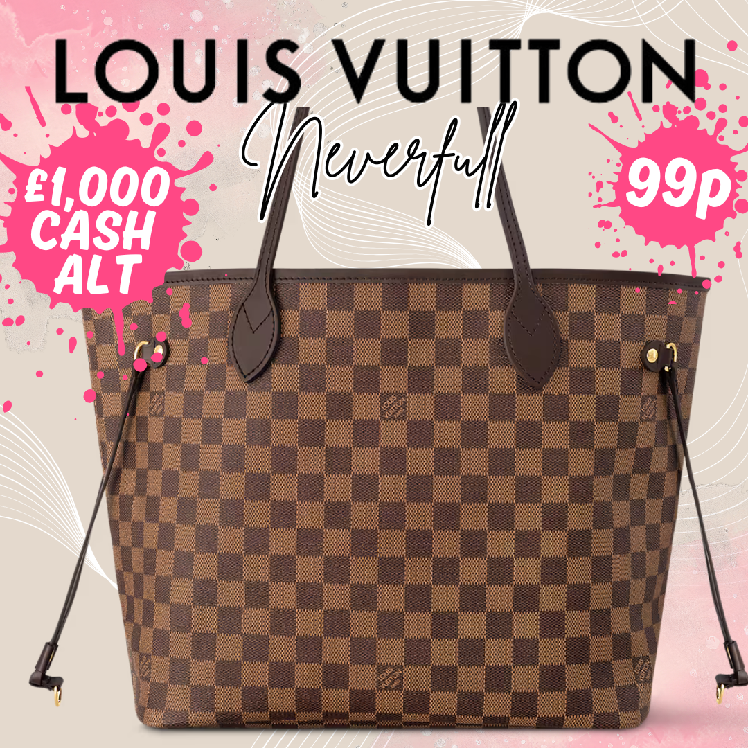LOUIS VUITTON NEVERFULL OR £1,000 CASH! + INSTANT WINS FOR 99P!