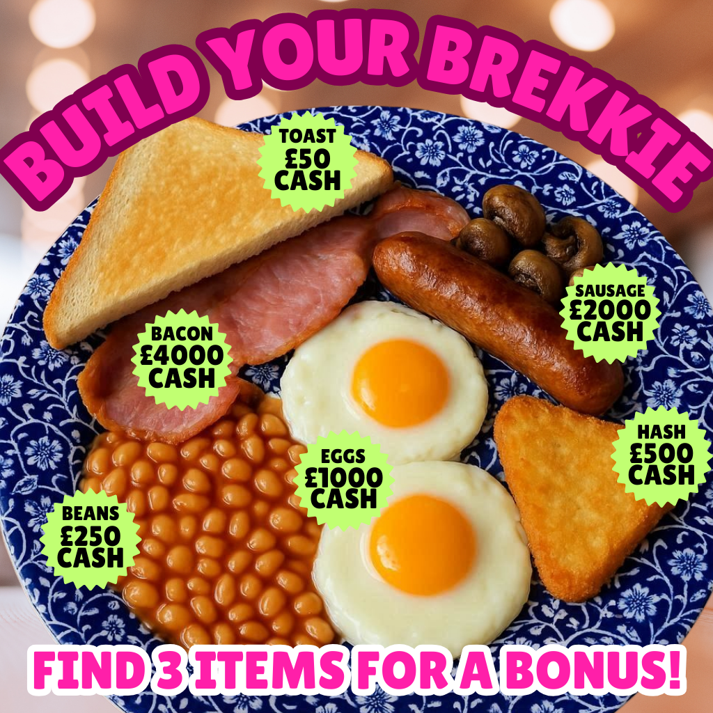 BUILD YOUR BREKKIE! £50K INSTANT WINS - COLLECT MORE ITEMS + WIN BONUSES!