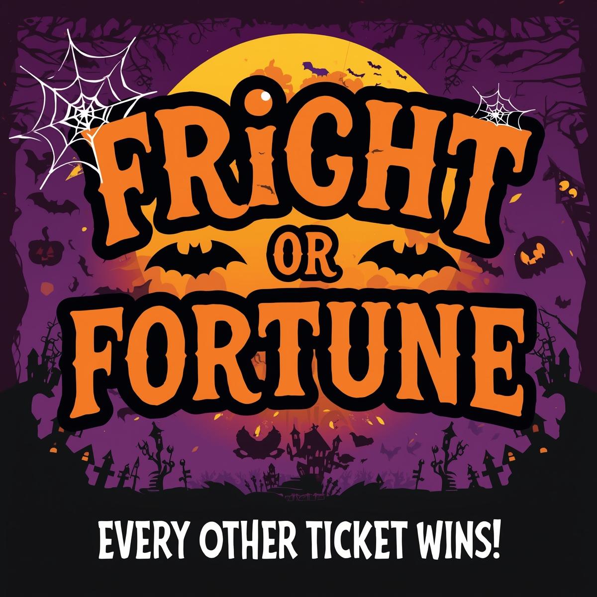 FRIGHT OR FORTUNE? 1 in 2 WINS UP TO £2,500! Please read full desc.