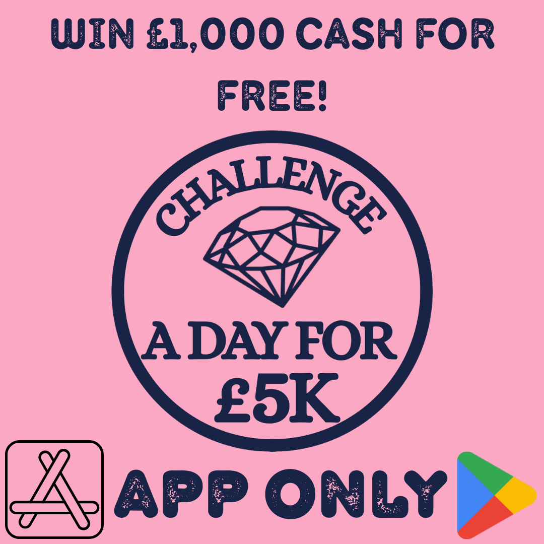 CHALLENGE A DAY FOR 5K - WIN £1K FOR FREE - APP ONLY!