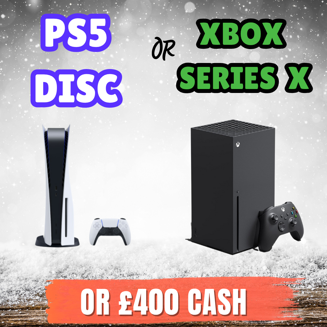 WINNERS CHOICE: PS5 DISC EDITION OR XBOX SERIES X! £400 CASH ALT