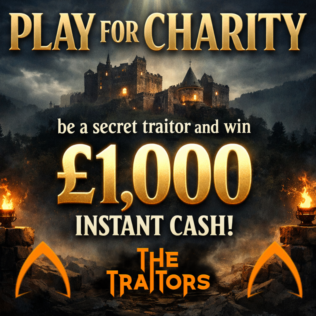 THE TRAITORS CHARITY INSTANT WIN! BECOME THE SECRET TRAITOR FOR £1K!