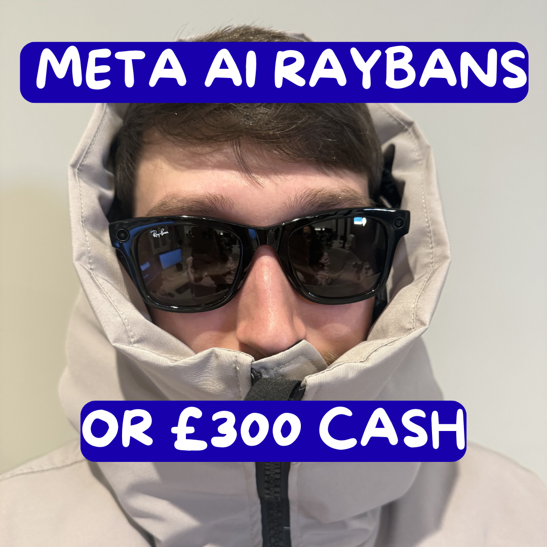 RAY BAN X META AI SUNGLASSES! OR £300 CASH