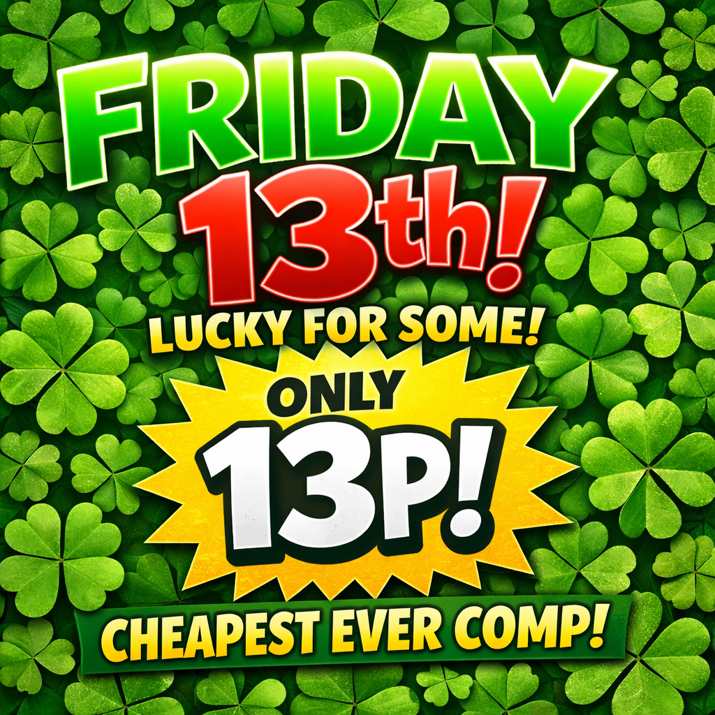 FRIDAY 13TH LUCKY FOR SOME! 13P INSTANT WINS!!! TODAY ONLY!!!