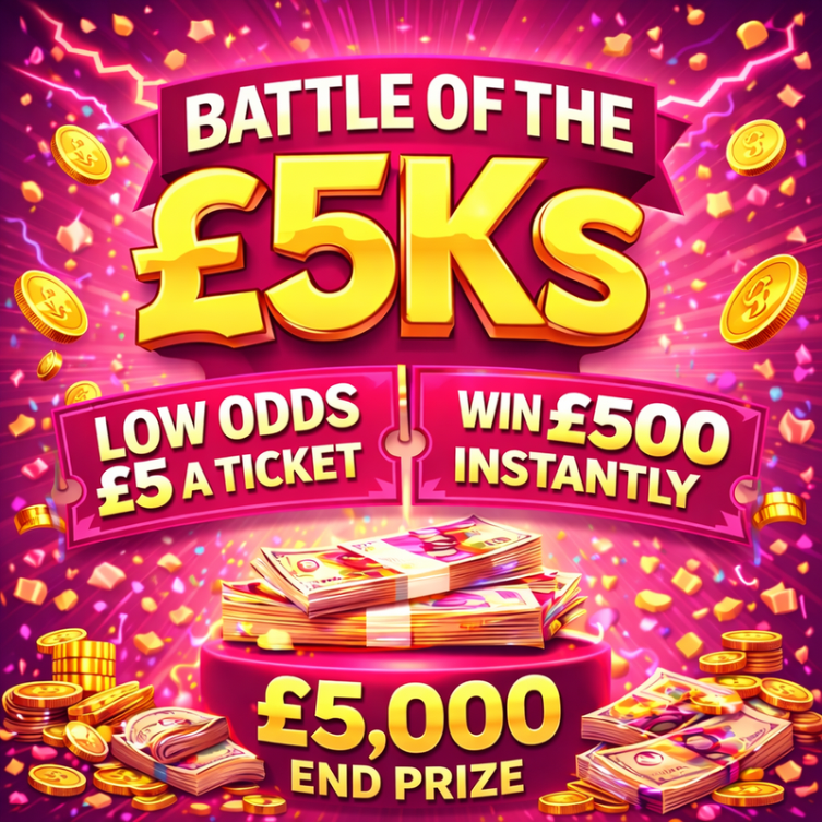 BATTLE OF THE £5K'S - LOW ODDS £5K CASH + £5K INSTANTS!