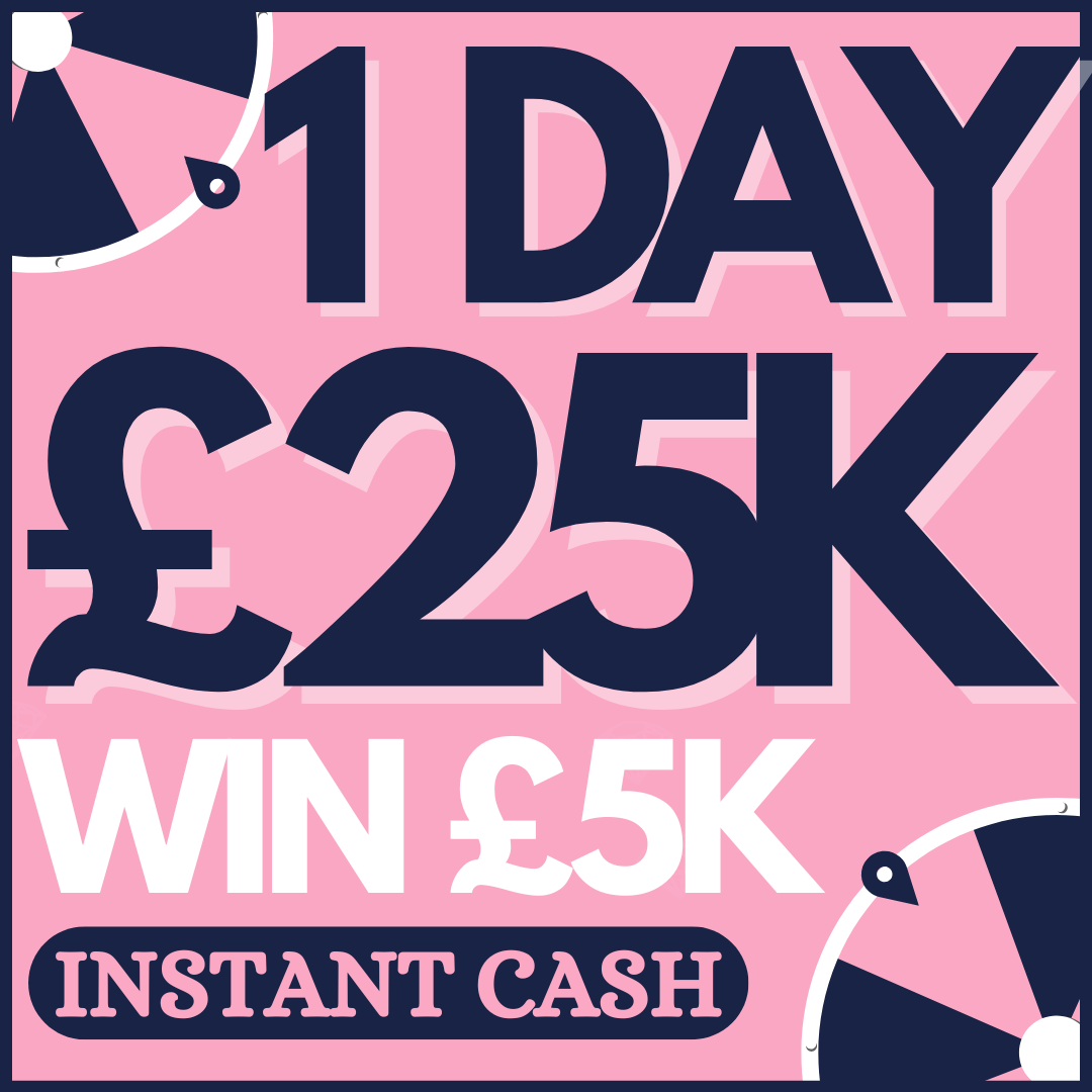 ONE DAY, £25K! I KNOW... MENTAL! WIN £5K RIGHT NOW!