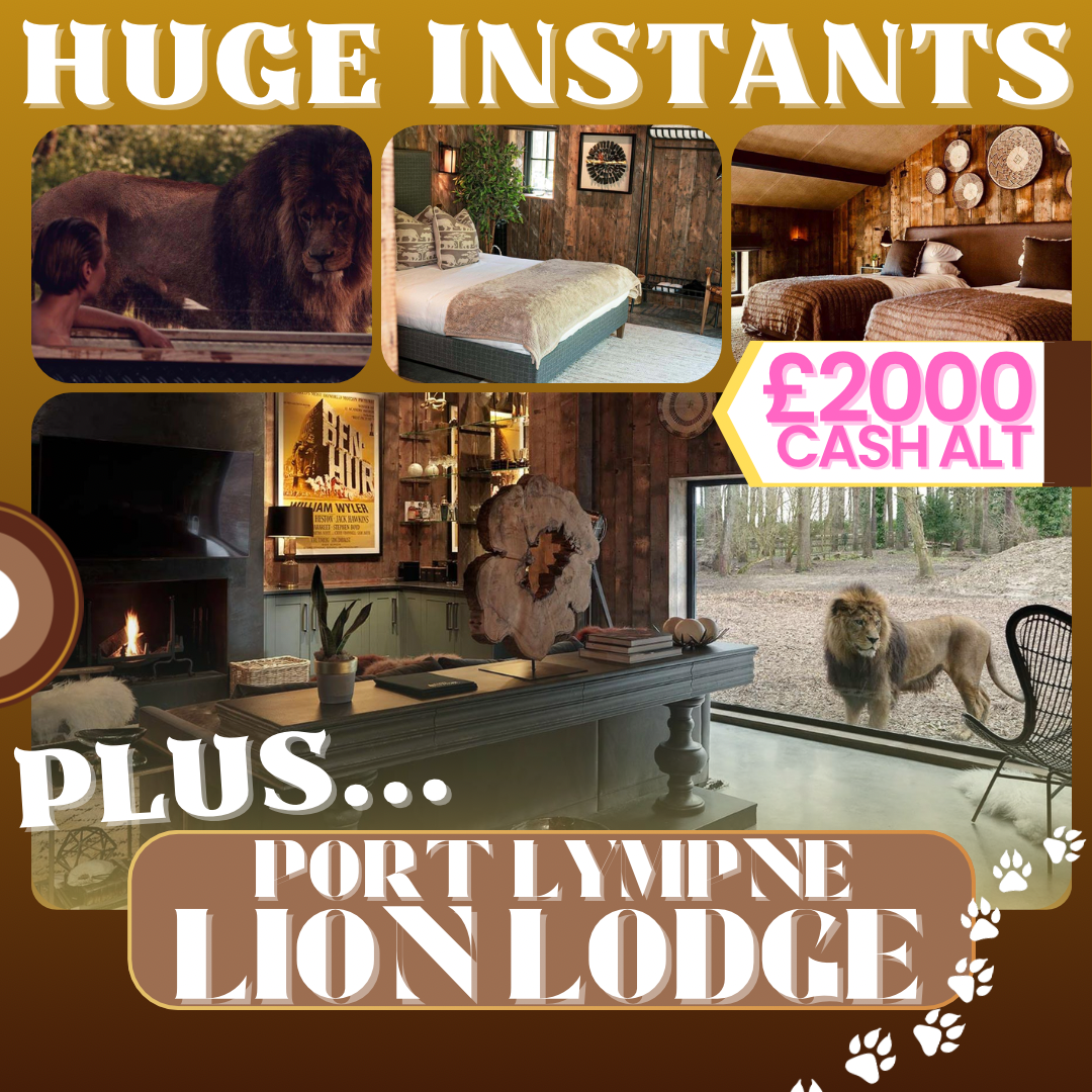 PORT LYMPNE LION LODGE STAY OR £2K CASH + INSTANT WINS!