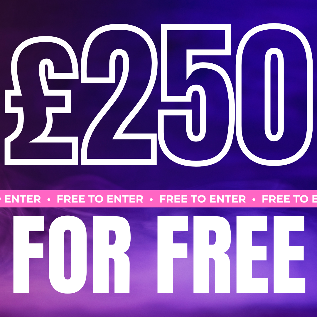 WIN £250 CASH FOR FREEEEEE!